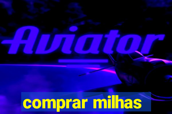 comprar milhas